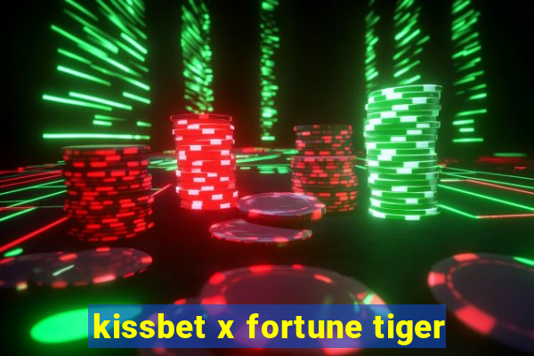 kissbet x fortune tiger